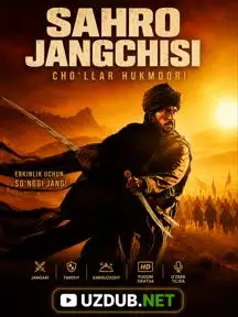 Tarjima Filmlar – Таржима Фильмы Sahro jangchisi / Cho'llar hukmdori 2025 Uzbek tilida
