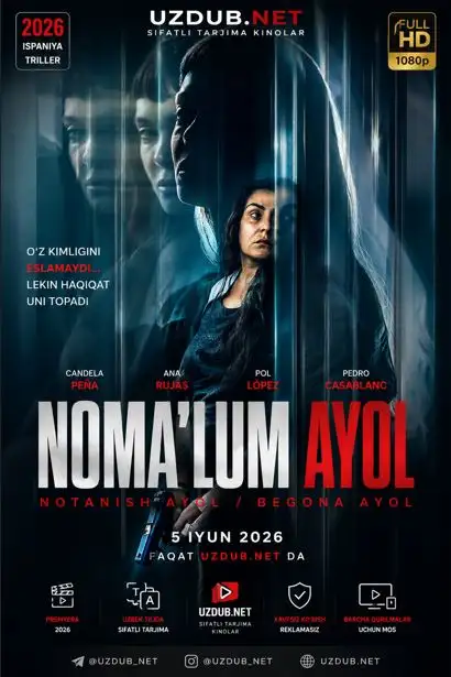 Tarjima Filmlar – Таржима Фильмы Noma'lum ayol / Notanish ayol / Begona ayol Ispaniya filmi Uzbek tilida 2026